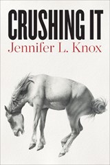 Crushing It - Jennifer L. Knox - 9781556595868