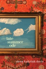 Late Summer Ode - Olena Kalytiak Davis - 9781556596476