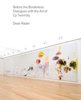Before the Borderless - Dean Rader ; Cy Twombly - 9781556596759