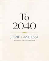 To 2040 - Jorie Graham - 9781556596773