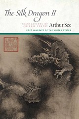 The Silk Dragon II - Arthur Sze - 9781556597077