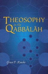 Theosophy in the Qabbalah - Grace F. Knoche - 9781557001849