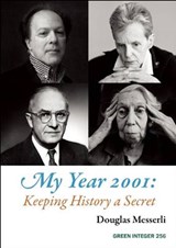 My Year 2001: Keeping History a Secret - Douglas Messerli - 9781557134288