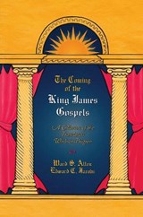 The Coming of the King James Gospels - Ward S. Allen ; Edward C. Jacobs - 9781557283450