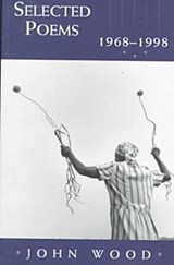 Selected Poems, 1968-1998 - WOOD,  John - 9781557285607
