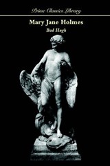 Bad Hugh - HOLMES,  Mary Jane - 9781557423795