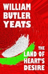 The Land of Heart's Desire - YEATS,  W. B. - 9781557424334