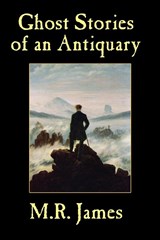 Ghost Stories of an Antiquary - M R (King's College James ; Montague Rhodes James - 9781557425430