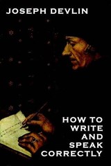 How to Write and Speak Correctly - DEVLIN,  Joseph - 9781557429179