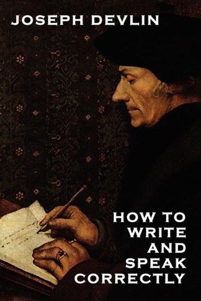 How to Write and Speak Correctly, DEVLIN,  JOSEPH - Paperback - 9781557429223