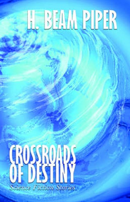 Crossroads of Destiny, PIPER,  H. Beam - Paperback - 9781557429520