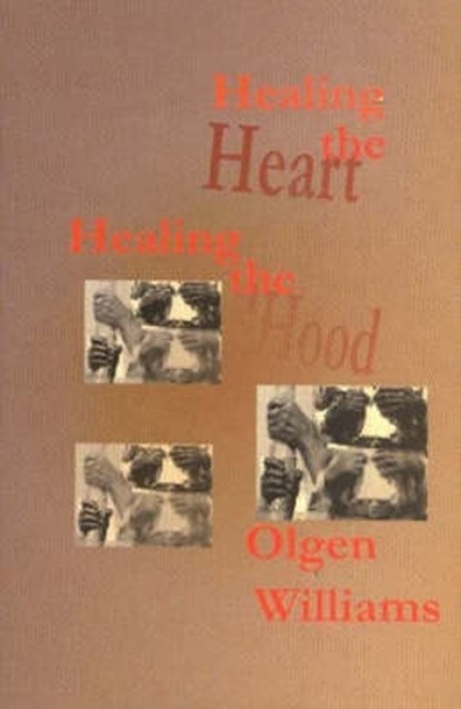 Healing the Heart, Olgen Williams - Gebonden - 9781557533791