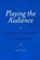 Playing the Audience, NICOLA,  James B. - Paperback - 9781557834928