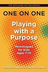 One on One: Playing with a Purpose: Monologues for Kids Ages 7-15 - Bob Shuman - 9781557838414