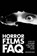HORROR FILMS FAQ, John Kenneth Muir - Paperback - 9781557839503