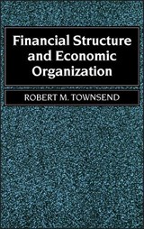 Financial Structure and Economic Organization - Robert C. (Carnegie-Mellon University) Townsend - 9781557860392