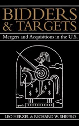 Bidders and Targets - LEO (MAYER,  Brown and Platt, Chicago) Herzel ; Richard W. (University of Alaska) Shepro - 9781557860965