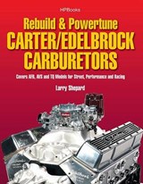 Rebuild & Powertune Carter / Edelbrock Carburetors - SHEPARD,  Larry - 9781557885555