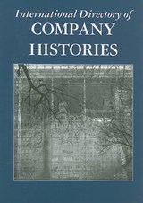 International Directory of Company Histories -  - 9781558627888