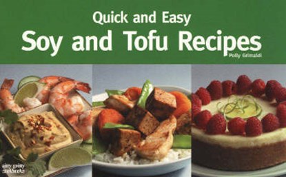 Quick and Easy Soy and Tofu Recipes, GRIMALDI,  Polly - Paperback - 9781558672925