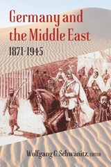 Germany and the Middle East - Wolfgang G. Schwanitz - 9781558762985