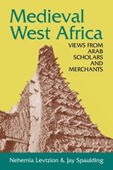 Medieval West Africa - Nehemia Levtzion ; Jay Spaulding ; Nehemia Levizion - 9781558763050