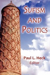 Sufism and Politics - Paul L. Heck - 9781558764231