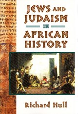 Jews and Judaism in African History - Richard Hull - 9781558764958