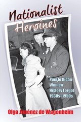 Nationalist Heroines - Olga Jimenez de Wagenheim - 9781558766198