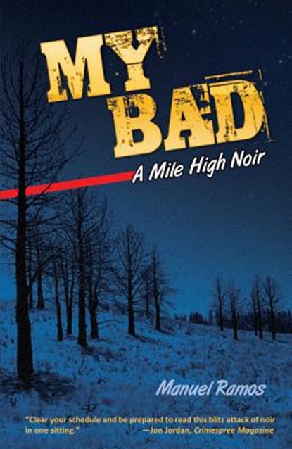 My Bad: A Mile High Noir, Manuel Ramos - Paperback - 9781558858336