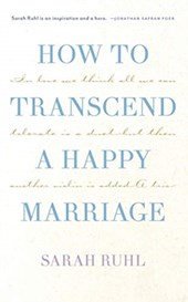 How to Transcend a Happy Marriage