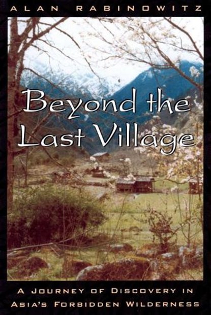 Beyond the Last Village, RABINOWITZ,  Alan - Paperback - 9781559638005