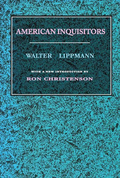 American Inquisitors, Walter Lippmann - Paperback - 9781560006350