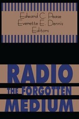 Radio - The Forgotten Medium - Edward C. Pease ; Everette E. Dennis - 9781560007982