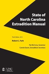 State of North Carolina Extradition Manual - Robert L. Farb - 9781560117353