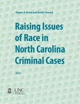 Raising Issues of Race in North Carolina Criminal Cases - GRINE,  Alyson A. - 9781560117599