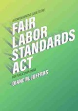 A Comprehensive Guide to the Fair Labor Standards Act for Public Employers - Diane M. Juffras - 9781560119739