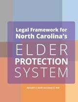 Legal Framework for North Carolina's Elder Protection System Employers - Meredith Smith ; Aimee N. Wall - 9781560119746
