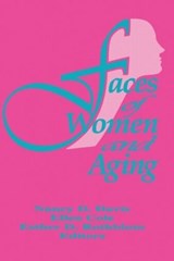 Faces of Women and Aging - ELLEN (ALASKA-PACIFIC UNIVERSITY,  Anchorage, AK, USA) Cole ; Esther D Rothblum ; Nancy C Davis - 9781560230427