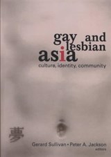 Gay and Lesbian Asia - Gerard Sullivan ; PETER A JACKSON - 9781560231455