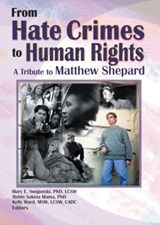 From Hate Crimes to Human Rights - MARY E SWIGONSKI ; ROBIN MAMA ; KELLY (MONMOUTH UNIVERSITY,  West Long Branch, NJ, USA) Ward ; Attn:Matthew Shepard - 9781560232575