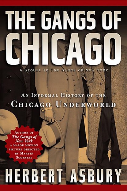 Gangs of Chicago, Herbert Asbury - Paperback - 9781560254546