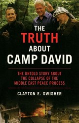 The Truth About Camp David - Clayton Swisher - 9781560256236