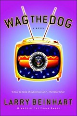 Wag the Dog - Larry Beinhart - 9781560256632