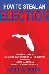 How to Steal an Election - David Moore - 9781560259299