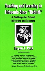 Teaching & Learning in Lithuania Since 'Rebirth' - PECK,  Bryan T - 9781560725374