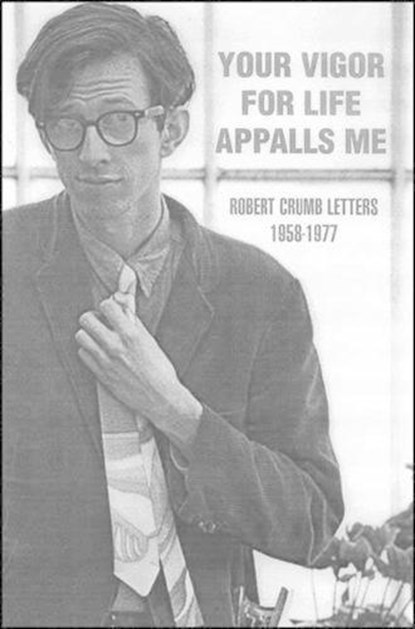 Your Vigour for Life Appalls Me, CRUMB,  Robert R. - Paperback - 9781560973102