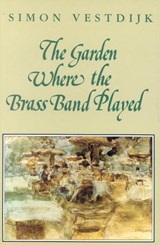 The Garden Where the Brass Band Played - VESTDIJK,  Simon - 9781561310371