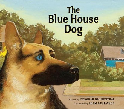 The Blue House Dog, BLUMENTHAL,  Deborah - Gebonden - 9781561455379