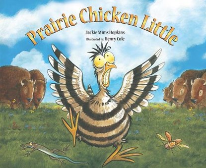 PRAIRIE CHICKEN LITTLE, Jackie Mims Hopkins - Paperback - 9781561458349